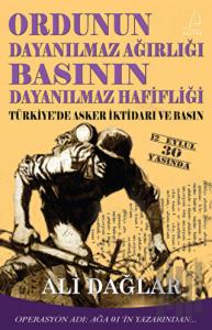 Ordunun Dayanılmaz Ağırlığı Basının Dayanılmaz Hafifliği