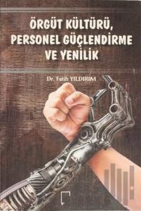 Örgüt Kültürü Personel Güçlendirme ve Yenilik