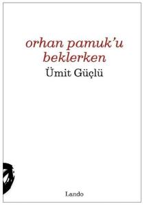 Orhan Pamuk'u Beklerken