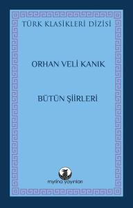 Orhan Veli Kanık - Bütün Şiirleri - Türk Klasikleri Dizisi