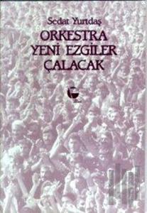 Orkestra Yeni Ezgiler Çalacak