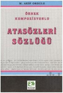 Örnek Kompozisyonlu Atasözleri Sözlüğü