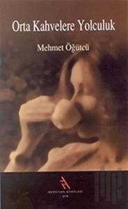 Orta Kahvelere Yolculuk