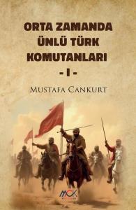 Orta Zamanda Ünlü Türk Komutanları - 1
