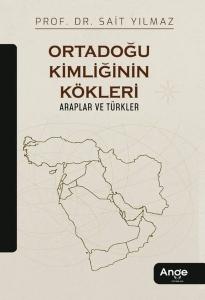 Ortadoğu Kimliğinin Kökleri - Araplar ve Türkler
