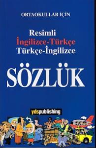 Ortaokullar İçin Resimli İngilizce-Türkçe/Türkçe-İngilizce Sözlük