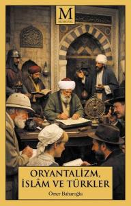 Oryantalizm İslam ve Türkler