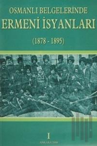 Osmanlı Belgelerinde Ermeni İsyanları 1 (1878-1895)