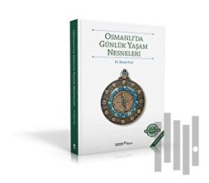 Osmanlı’da Günlük Yaşam Nesneleri