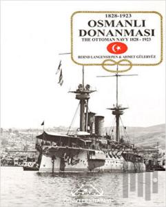 Osmanlı Donanması 1828-1923 / The Ottoman Navy 1828-1923 (Ciltli)