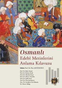 Osmanlı Edebi Metinlerini Anlama Kılavuzu