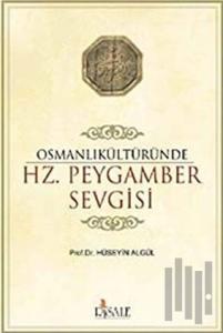 Osmanlı Kültüründe Hz. Peygamber Sevgisi