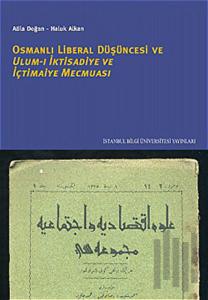 Osmanlı Liberal Düşüncesi Ulum-ı İktisadiye ve İçtimaiye Mecmuası