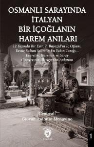 Osmanlı Sarayında İtalyan Bir İçoğlanın Harem Anıları