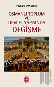 Osmanlı Toplum ve Devlet Yapısında Değişme