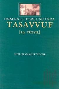 Osmanlı Toplumunda Tasavvuf 19. Yüzyıl