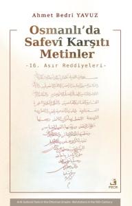Osmanlı'da Safevi Karşıtı Metinler - 16. Asır Reddiyeleri