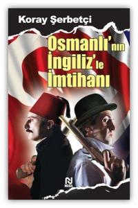 Osmanlının İngilizle İmtihanı
