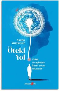 Öteki Yol: EMDR Terapisinde İlham Veren Hikayeler