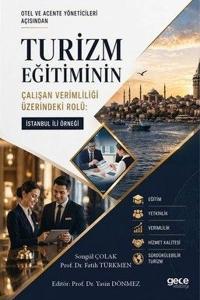 Otel ve Acente Yöneticileri Açısından Turizm Eğitiminin Çalışan Verimliliği Üzerindeki Rolü: İstanbu