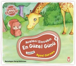 Öykü Çemberi 9: Aceleci Sincabın En Güzel Günü