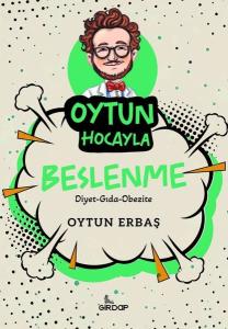 Oytun Hocayla Beslenme: Diyet - Gıda - Obezite