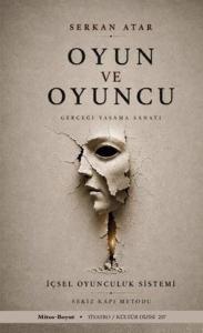 Oyun ve Oyuncu Gerçeği Yaşama Sanatı - İçsel Oyunculuk Sistemi Sekiz Kapı Metodu