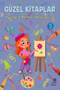Oyunlarla Renkleri Öğreniyorum - Güzel Kitaplar 3