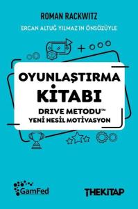 Oyunlaştırma Kitabı: Drive Metodu Yeni Nesil Motivasyon