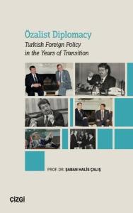 Özalist Diplomacy - Turkish Foreign Policy in the Years of Transition