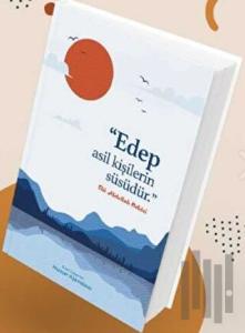 Özel Tasarımlı Huzur Ajandası - Edep Asil Kişilerin Süsüdür (Ciltli)