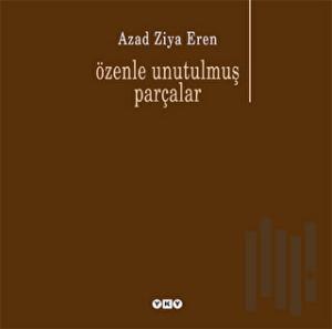 Özenle Unutulmuş Parçalar