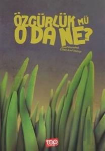 Özgürlük mü O da Ne?