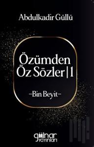 Özümden Öz Sözler - I