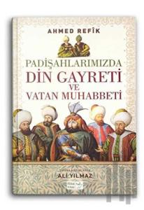 Padişahlarımızda Din Gayreti ve Vatan Muhabbeti