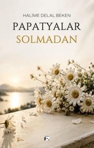 Papatyalar Solmadan