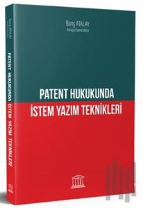 Patent Hukukunda İstem Yazım Teknikleri