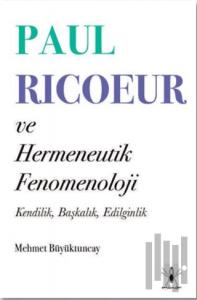 Paul Ricoeur ve Hermeneutik Fenomenoloji