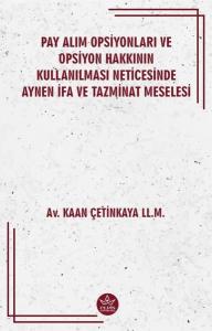 Pay Alım Opsiyonları ve Opsiyon Hakkının Kullanılması Neticesinde Aynen İfa ve Tazminat Meselesi