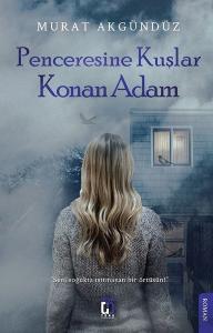 Penceresine Kuşlar Konan Adam