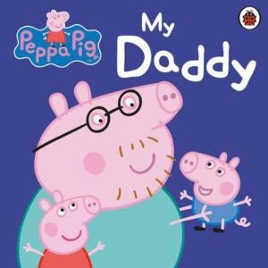 Peppa Pig: My Daddy  (Ciltli)
