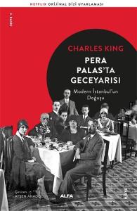 Pera Palas'ta Gece Yarısı-Modern İstanbul'un Doğuşu