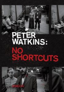 Peter Watkins: No Shortcuts