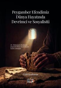 Peygamber Efendimiz Dünya Hayatında Devrimci ve Sosyalistti