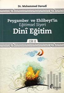 Peygamber ve Ehlibeyt'in Eğitimsel Siyeri Cilt 2 : Dini Eğitim