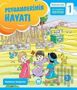 Peygamberimin Hayatı - İlkokullar İçin Peygamberim Serisi 1