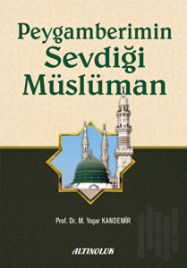 Peygamberimin Sevdiği Müslüman