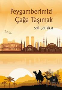 Peygamberimizi Çağa Taşımak