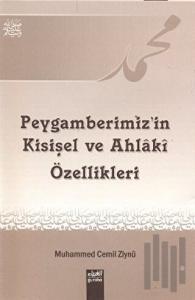 Peygamberimizin Kişisel ve Ahlaki Özellikleri