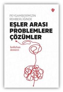 Peygamberimizin Rehberliğinde Eşler Arası Problemlere Çözümler